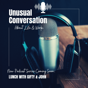 Unusual Conversations about Life and Work with Gifty and John