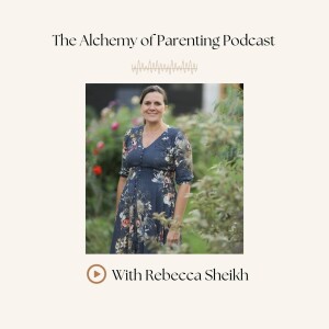 Episode 3: Joss Goulden Alchemy of Parenting Journey