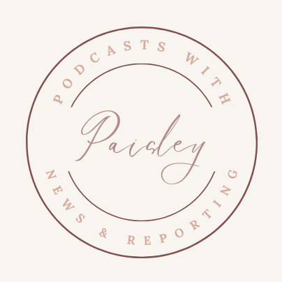 Podcasts with Paisley