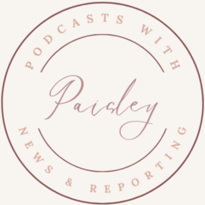 Podcasts with Paisley