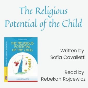 Free Sample of The Religious of Potential of the Child 3rd Edition Audio Recording - Read by Rebekah Rojcewicz