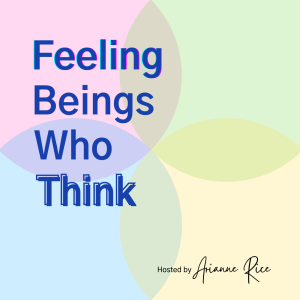 Feeling Beings Who Think