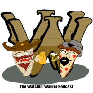 The Watchin’ Walker Podcast