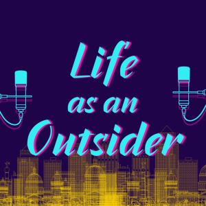 Life as an Outsider