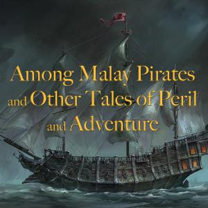 11 -  Among Malay Pirates, ch. XI