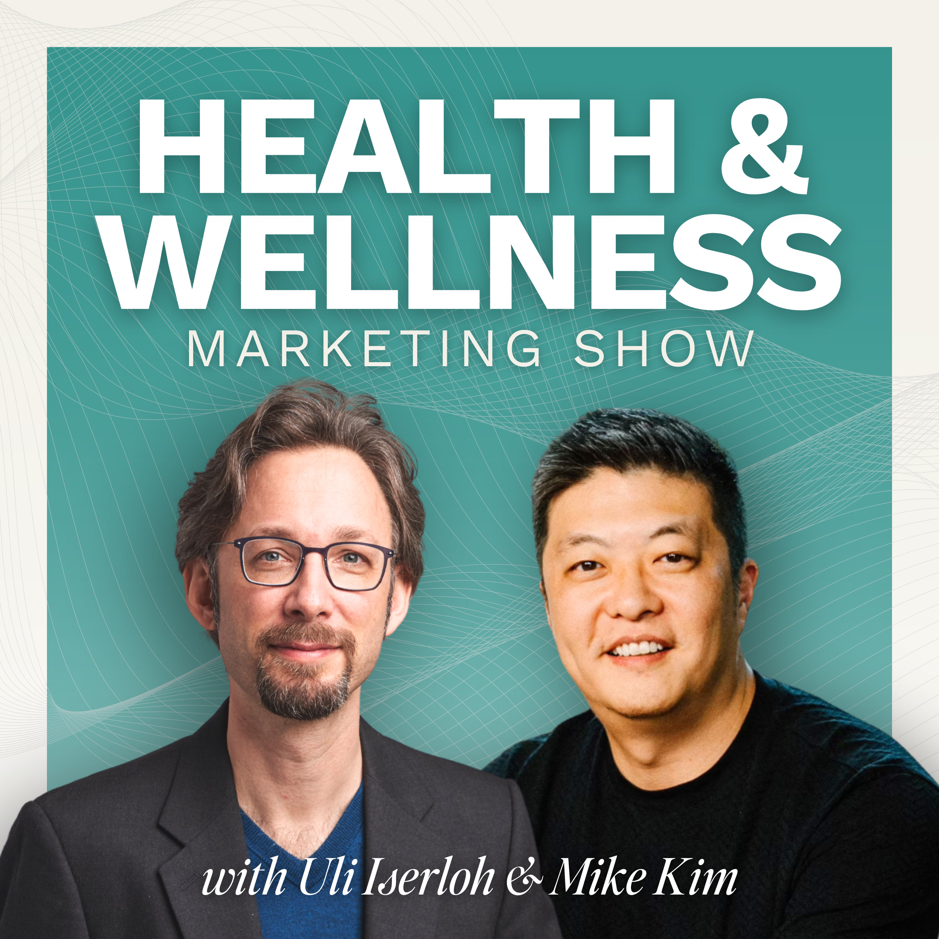 The Health & Wellness Marketing Show