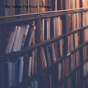 The Yellow Pie Piece Podcast