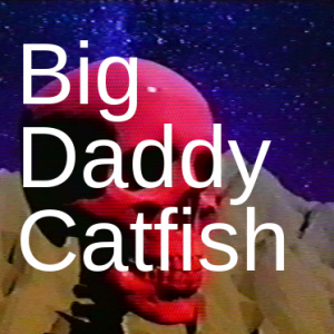 Big Daddy Catfish