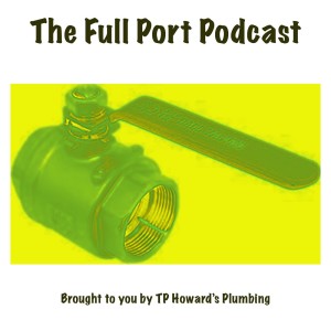 Episode 25: John Matthews: Its his first day as a TP Howard’s Plumbing Project Manager