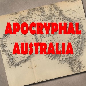 Apocryphal Australia Episode 1