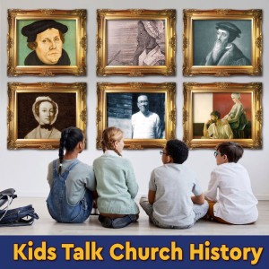 Welcome to Kids Talk Church History
