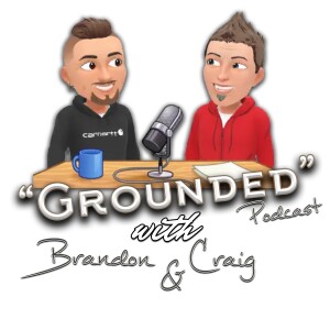 Grounded with Brandon & Craig
