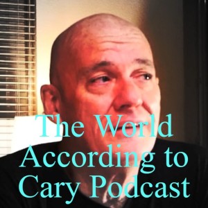 Episode Three - the World According to Cary