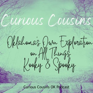 Curious Cousins OK Podcast