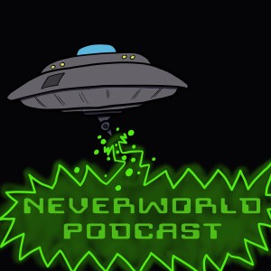 Neverworld Podcast OAMR X-Over: Close Encounters of the 5th Kind.