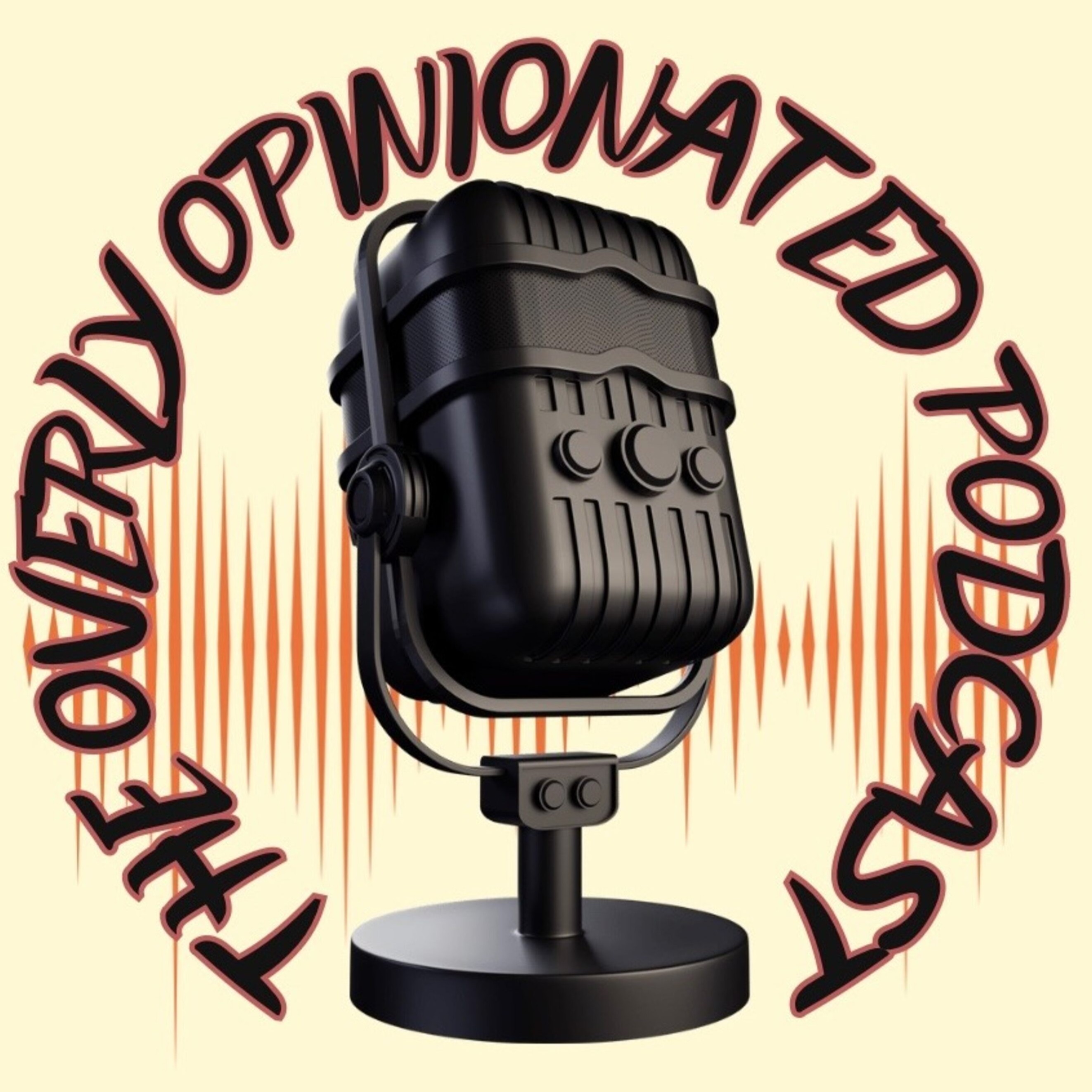 The Overly Opinionated Podcast