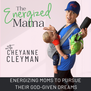The Energized Mama | Stop Mom Burnout, Control Your Emotions, Overcome Mom Guilt