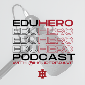 EduHERO Podcast Episode 14: IHHS Students Ava Buffetta & RJ Poffenberger