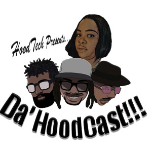 Episode 291: HoodCast 292: WelCome Back!!!!