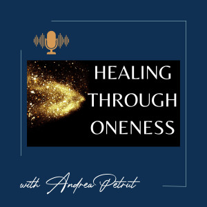 Healing Through Oneness Podcast