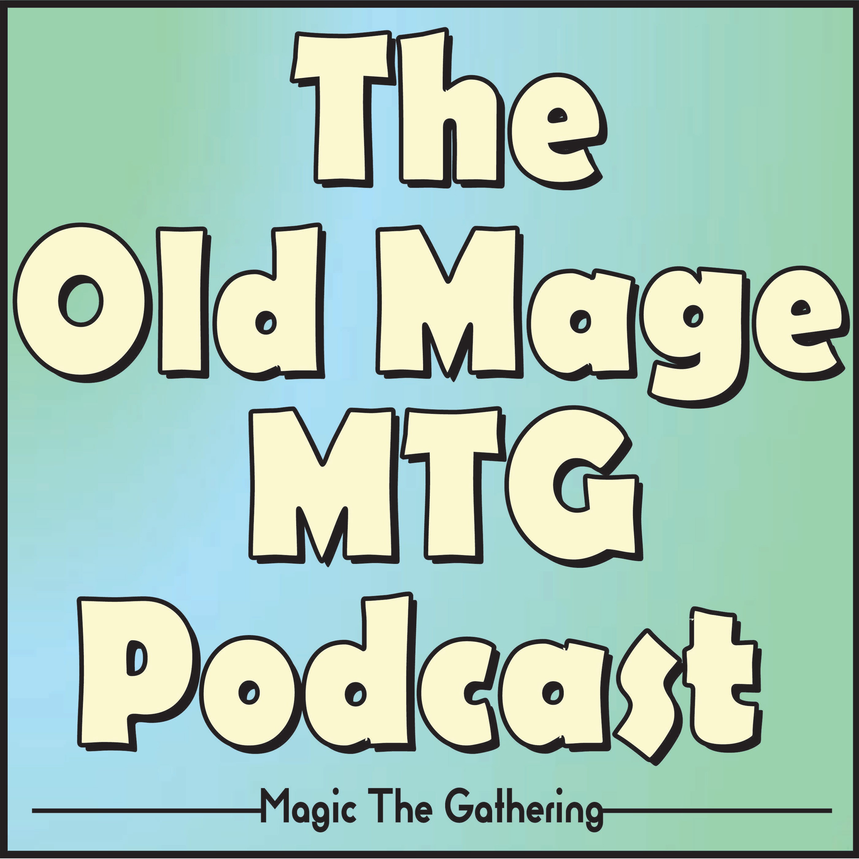 The Old Mage MTG Podcast