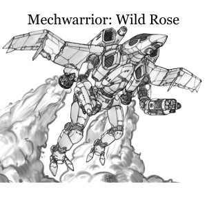 Mechwarrior: Wild Rose