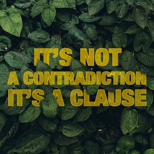 It’s Not a Contradiction It’s a Clause