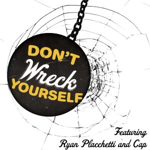 Don’t Wreck Yourself