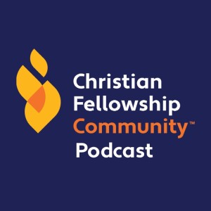 Christian Fellowship Community Podcast