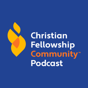 Christian Fellowship Community Podcast