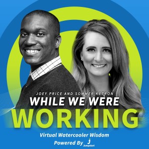 Exploring Current Work Trends + Value of Podcast for HR Professionals