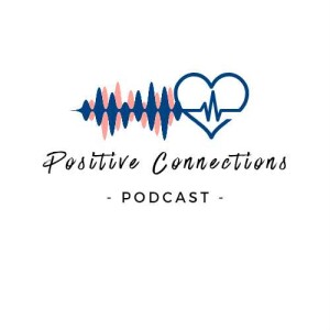 Positive Connections Podcast