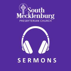 South Mecklenburg Presbyterian Church Sermons