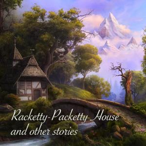01 - Racketty-Packetty House Part 1