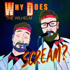 Why Does the Wilhelm Scream?