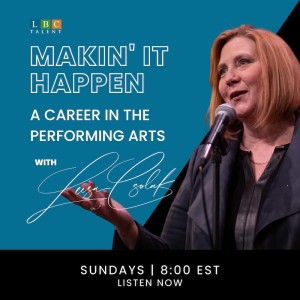 Makin’ It Happen: A Career in the Performing Arts