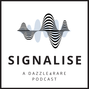 Signalise: a Dazzle4Rare Podcast