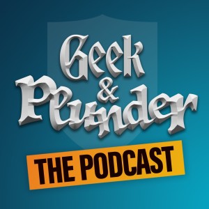 Geek & Plunder - Episode 3 - use the force!