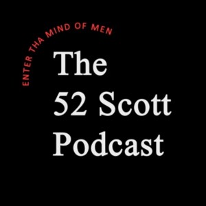 The 52 Scott Podcast