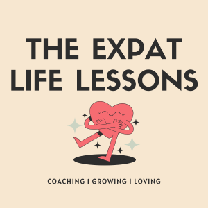 Ep 7 - Expat Stories - Sometimes it just feels like starting from scratch