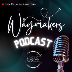 Waymakers Podcast