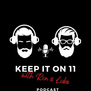 Keep it on 11 podcast-Episode 5- Podcasts and what we listen too - and why we share