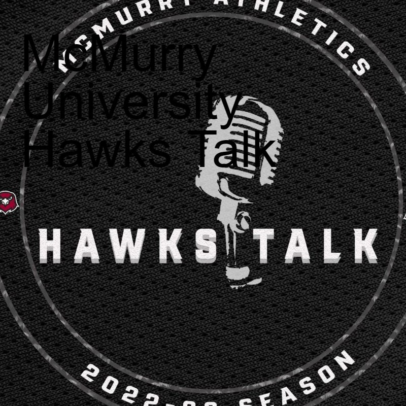 McMurry University Hawks Talk