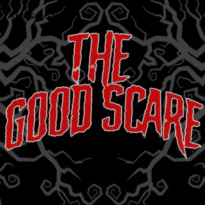 The Good Scare