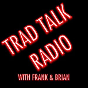 S2 Episode 1: The Return of TRAD TALK RADIO