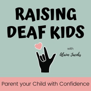 Raising Deaf Kids- Hard of hearing, Hearing Loss, Sign Language, ASL, Listening and Spoken Language, Hearing Impaired