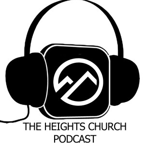 The Heights Church Podcast