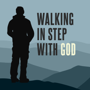 Walking in Step with God