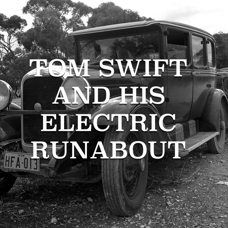 Tom Swift and his Electric Runabout﻿