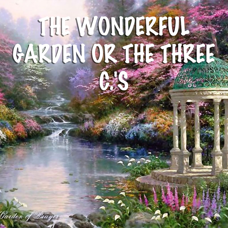 The Wonderful Garden or The Three C.'s﻿